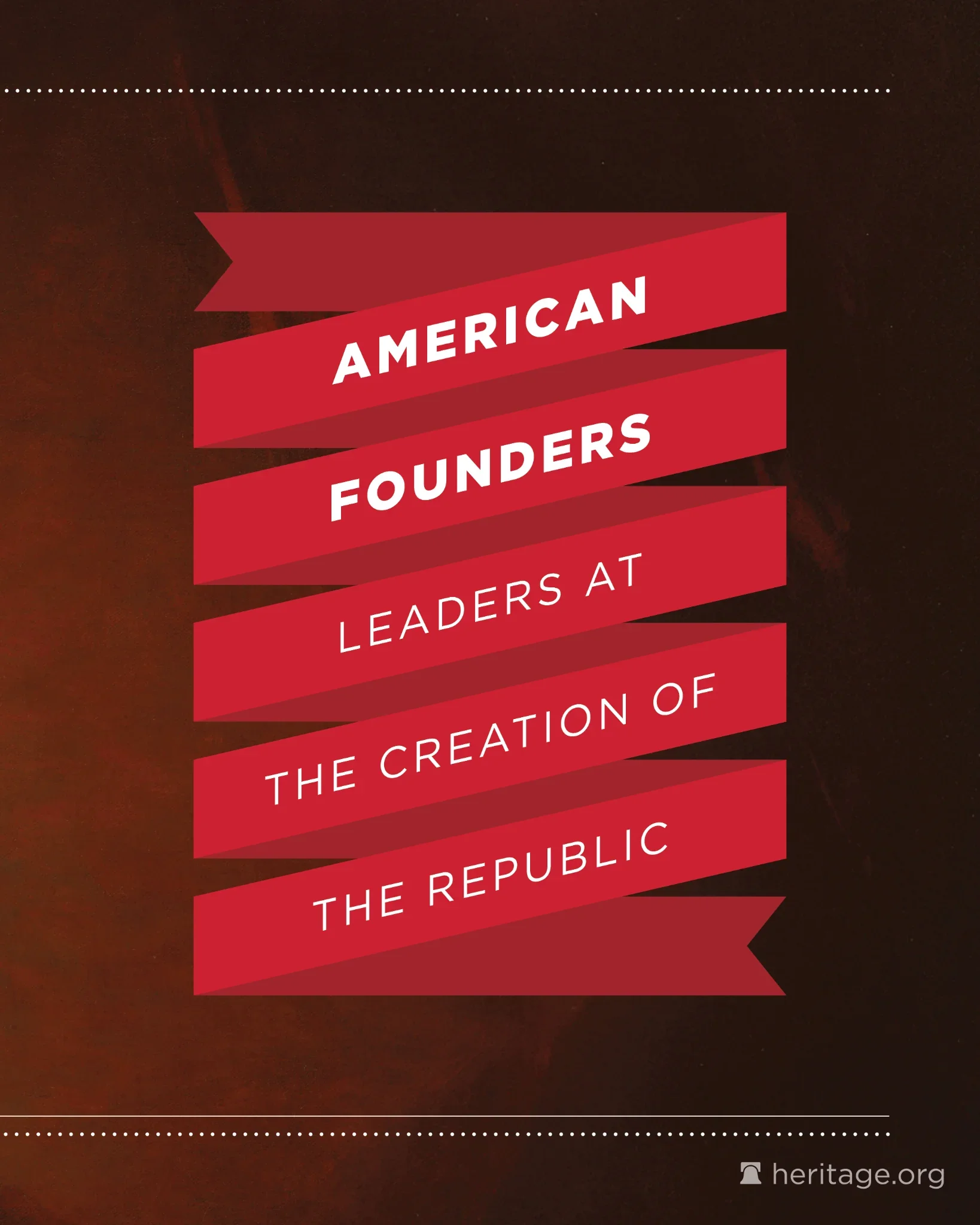 Red ribbon graphic with layered banners reading ‘American Founders, Leaders at the Creation of the Republic’ on a dark textured background.