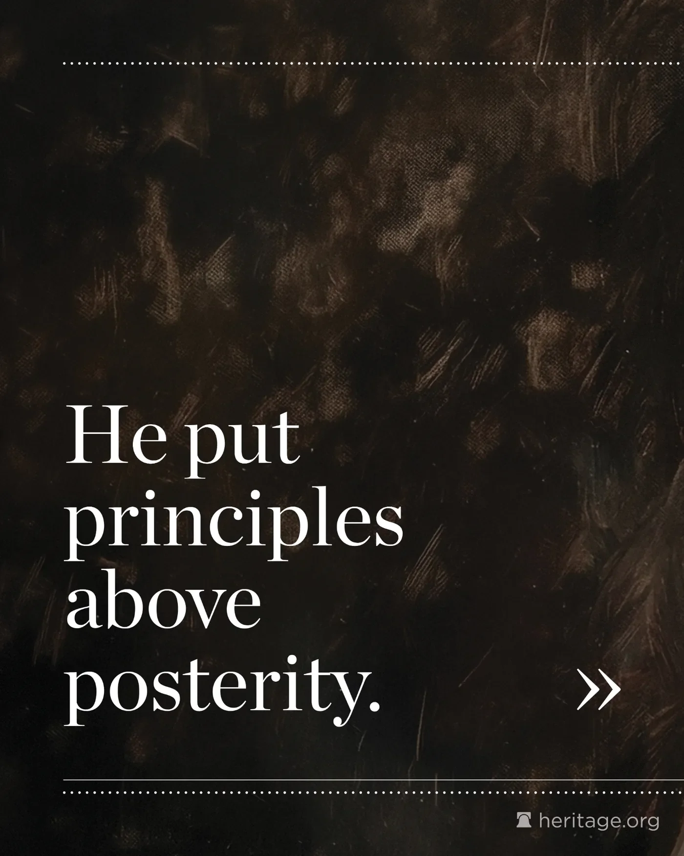 Text saying He put principles above posterity