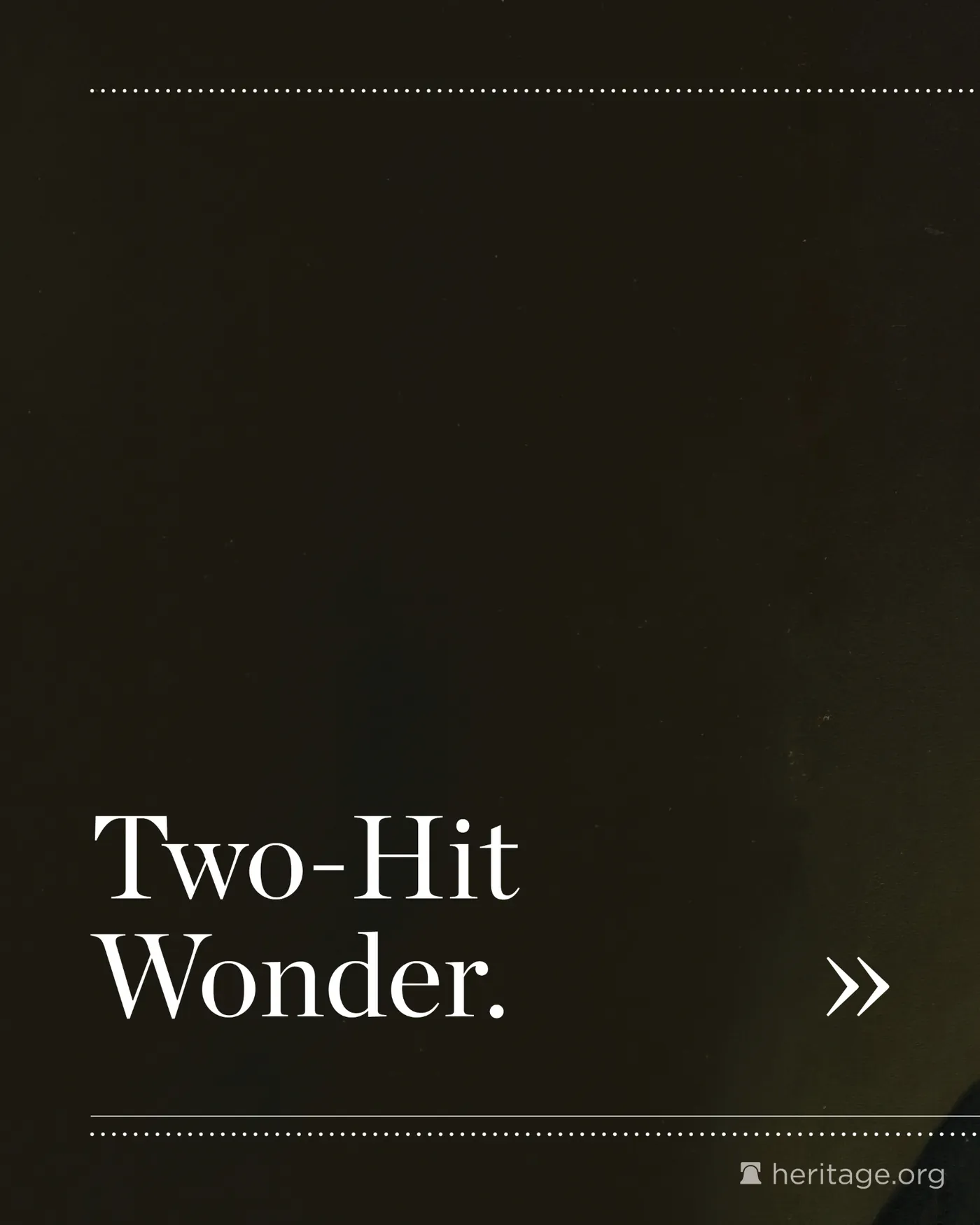 Dark background with white text that says Two-Hit Wonder