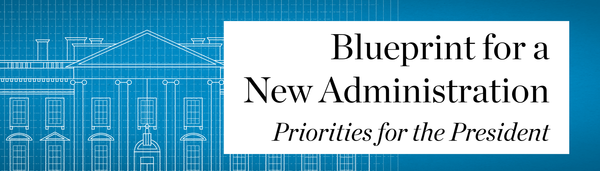 Blueprint for a New Administration